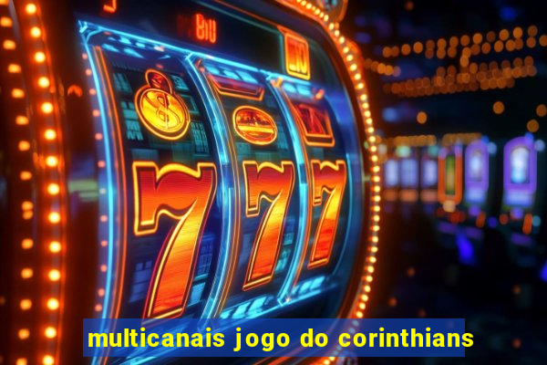 multicanais jogo do corinthians